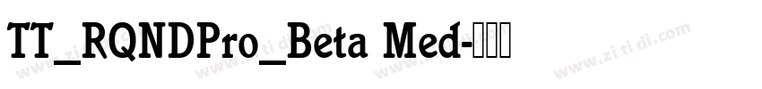 TT_RQNDPro_Beta Med字体转换
